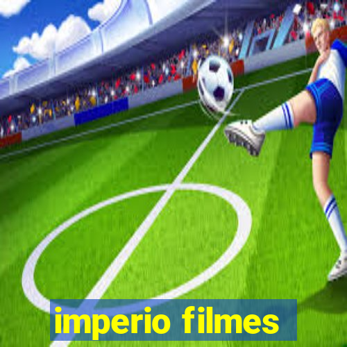 imperio filmes